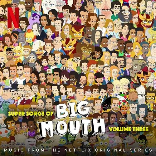Super Songs of Big Mouth Vol. 3 (Music from the Netflix Series)
