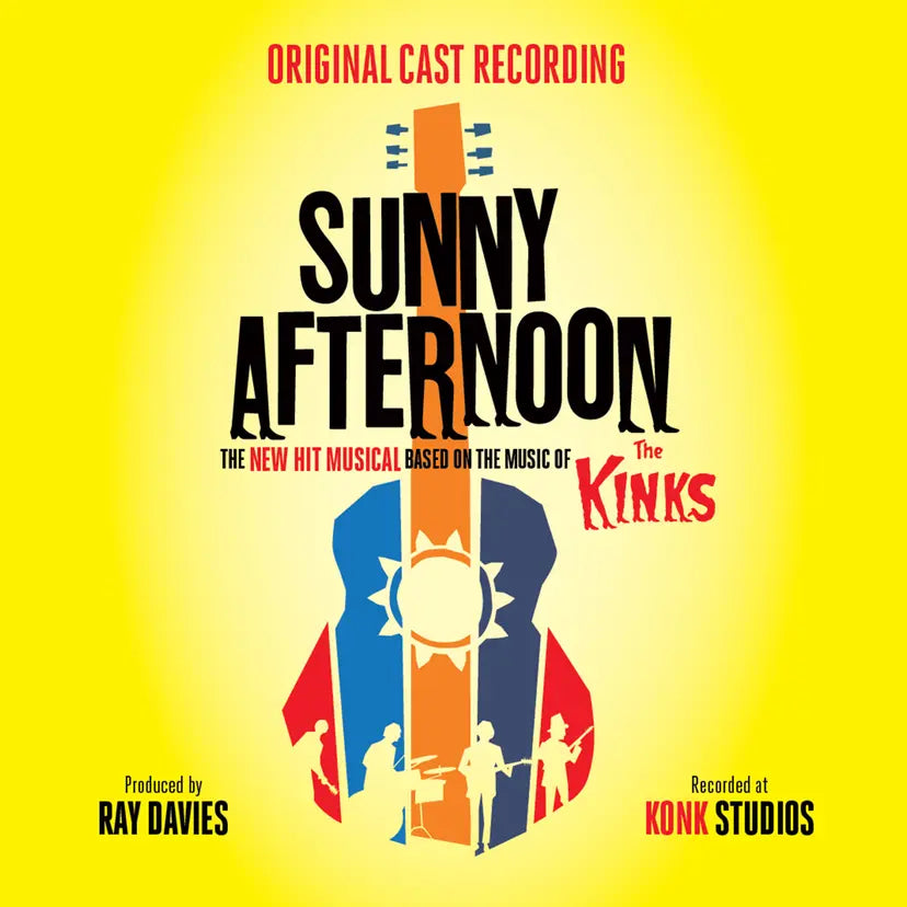 Sunny Afternoon (The New Hit Musical Based on the Music of The Kinks)