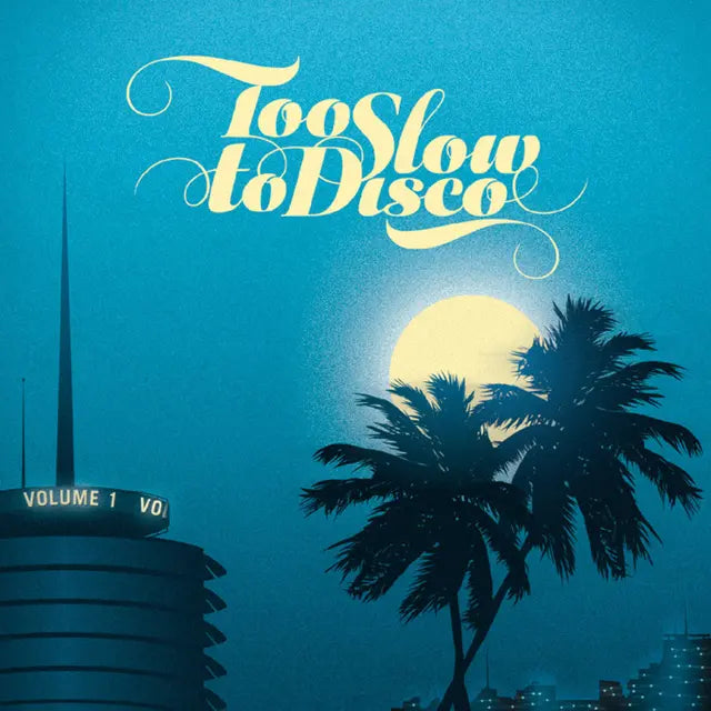 Too Slow To Disco Volume 1