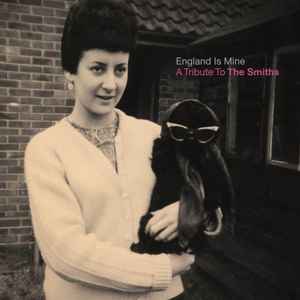 England Is Mine: A Tribute To The Smiths