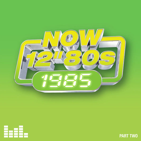NOW 12” 80s: 1985 – Part Two