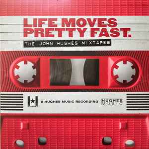 Life Moves Pretty Fast: The John Hughes Mixtapes