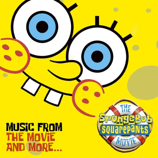 The SpongeBob SquarePants Movie - Music From The Movie and More