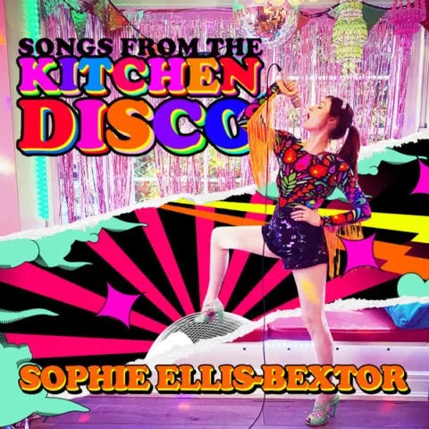 From The Kitchen Disco: Sophie Ellis- Bextor’s Greatest Hits